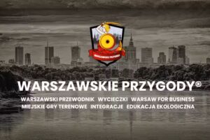 Warszawskie Przygody&reg; wycieczki z przewodnikiem, eventy firmowe, gry miejskie, warsztaty Warszawa Mazowieckie